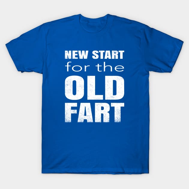 New Start for the Old Fart T-Shirt by AntiqueImages